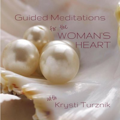 Guided Meditations for the Woman's Heart